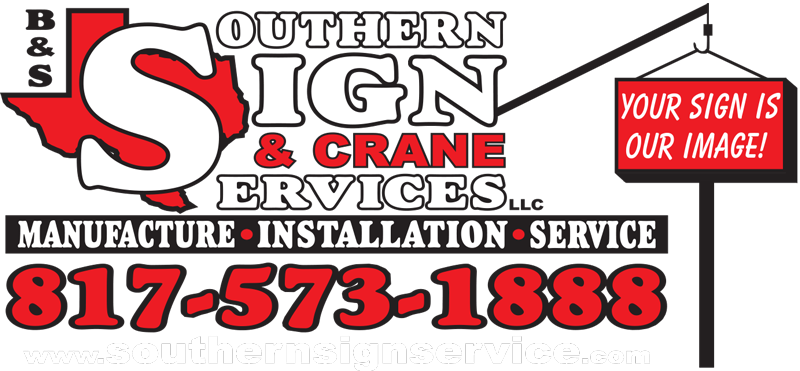 Southern Signs and Crane Services, Manufacture, Installation, Service, Granbury, Stephenville, Weatherford, Fort Worth, DFW